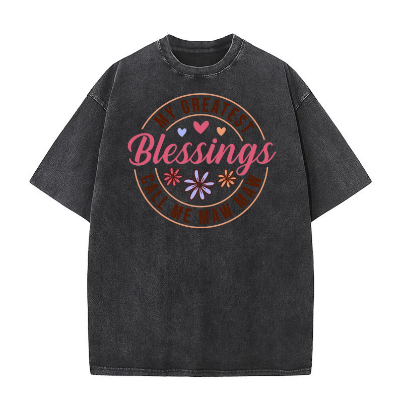 My Greatest Blessings Call Me Maw Maw Washed T-Shirt