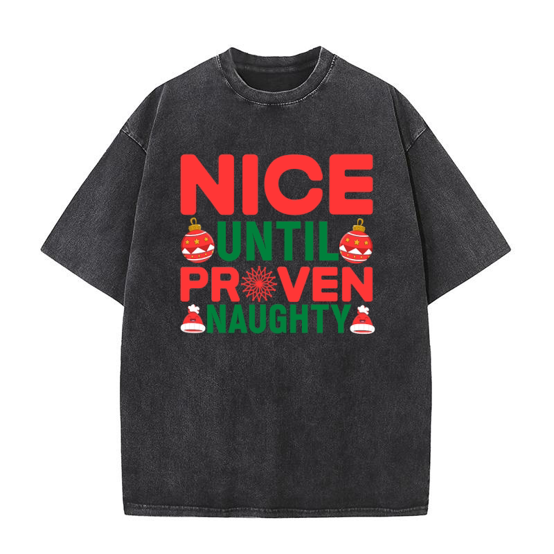 Nice Until Proven Naughty 3 Washed T-Shirt