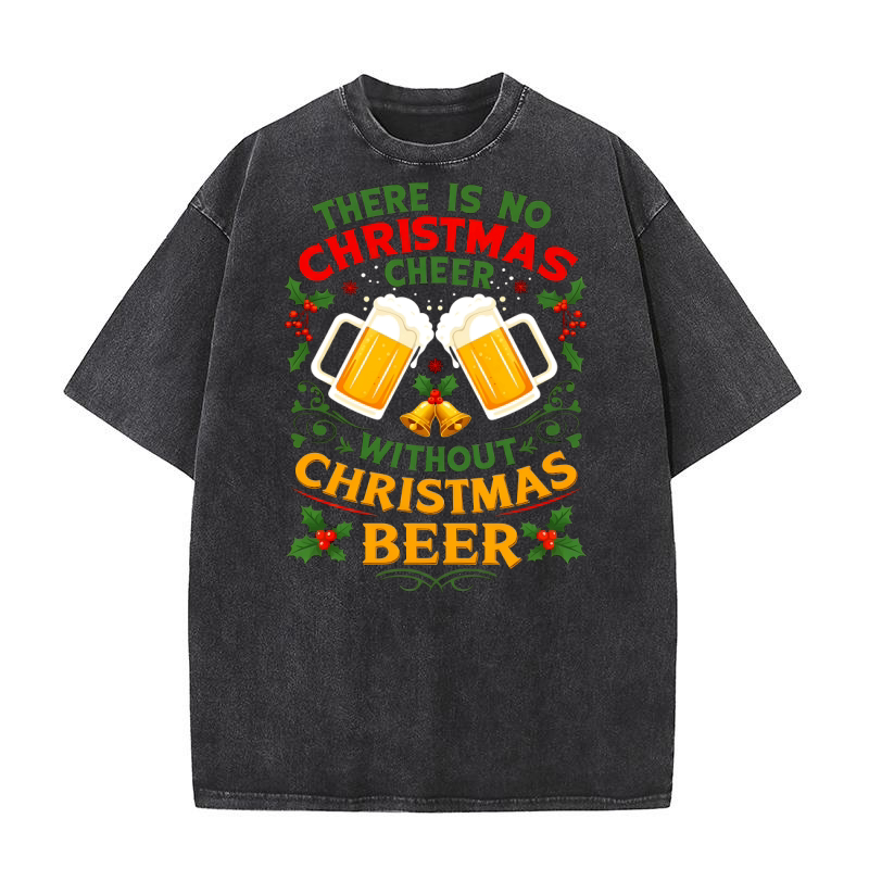 there is no christmas cheer without christmas beer Washed T-Shirt