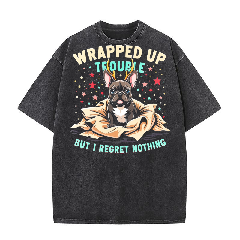 Wrapped Up in Trouble But I regret Nothing Washed T-Shirt