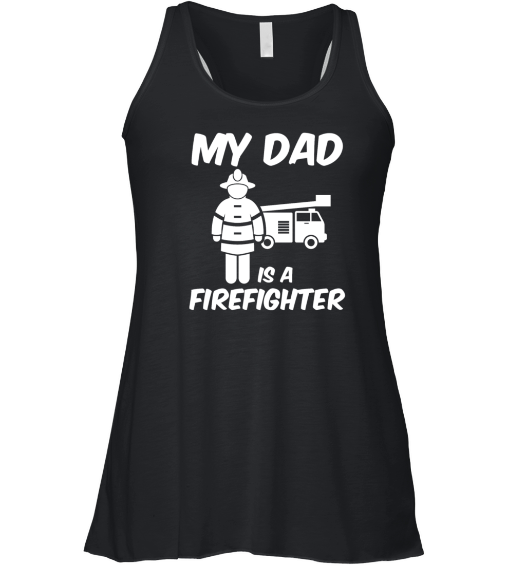 My dad is a firefighter - fire department Women's Flowy Tank Top