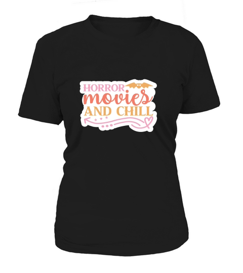 Horror movies and chill Women's T-Shirt