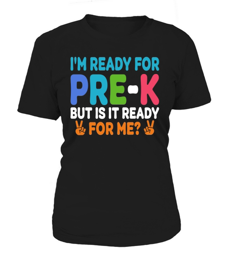 Im Ready for PRE K But is it ready For me Women's T-Shirt