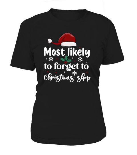 Most Likely To Forget To Christmas Shop Women's T-Shirt