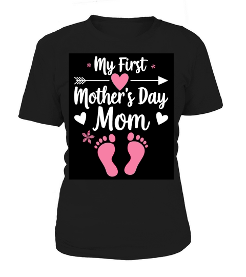 My firt mothers day mom Women's T-Shirt
