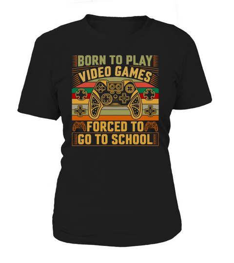 Retro Video Game   born to play video games forced to go to school Women's T-Shirt