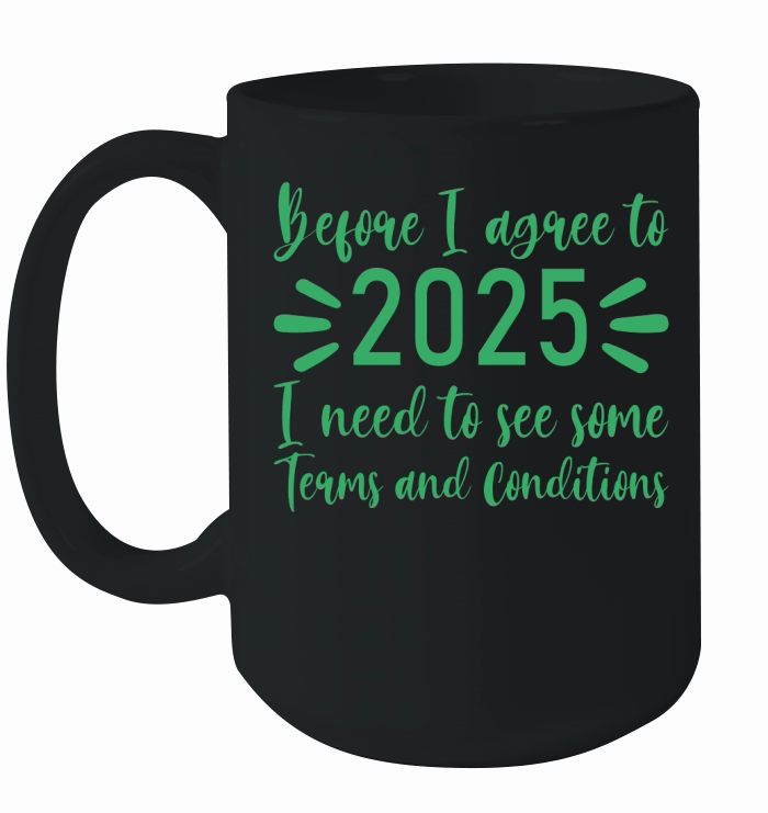 Before I agree to 2025   Green Color Ceramic Mug