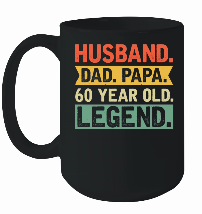 Fathers Day Husband Dad Papa 60 Year Old Legend 2   60th birthday Ceramic Mug