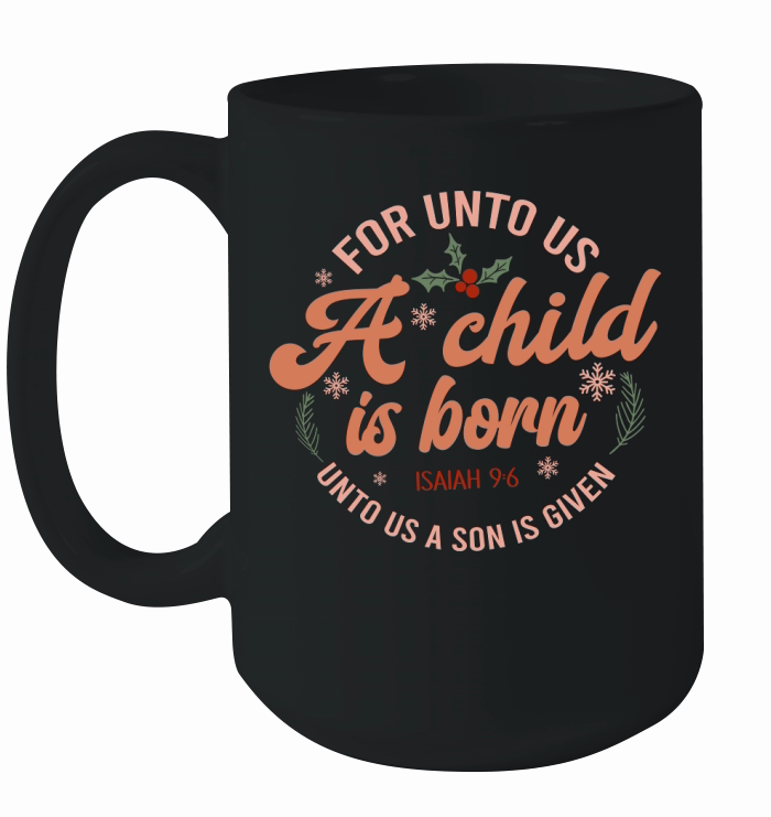For unto us a child is born Ceramic Mug
