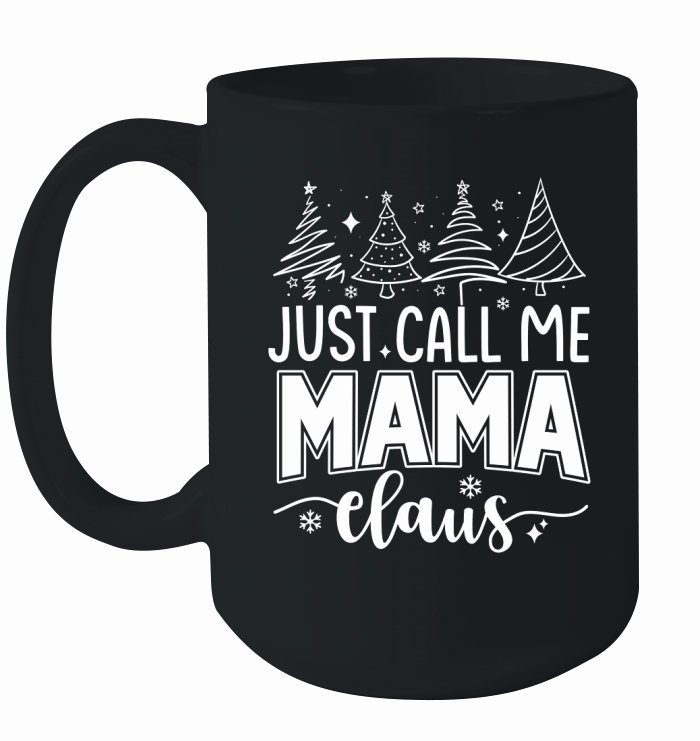 Just Call me Mama claus Christmas tree outline Minimal Typography Ceramic Mug