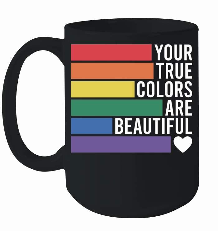 Your true colors are beautiful Ceramic Mug