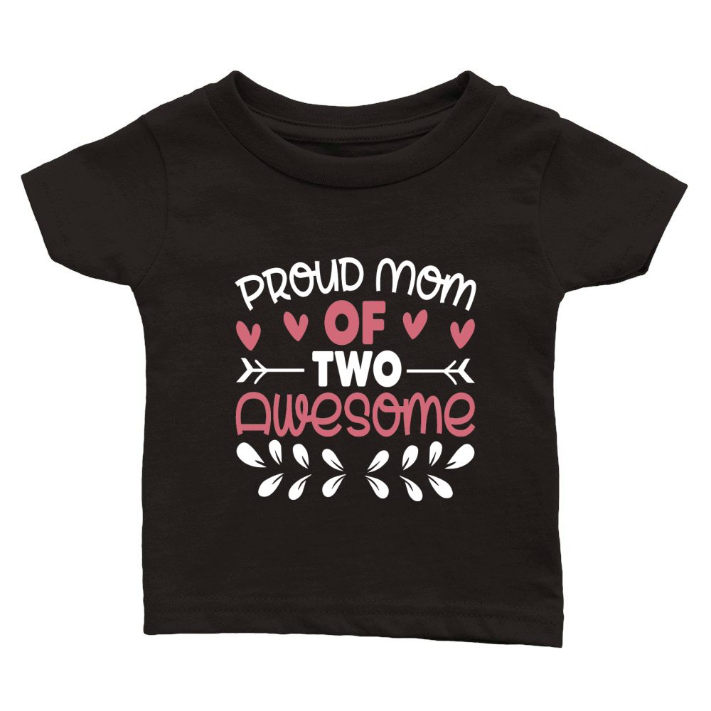 Mothers Day   Proud Mom of Two Awesome Classic Baby Crewneck T-shirt