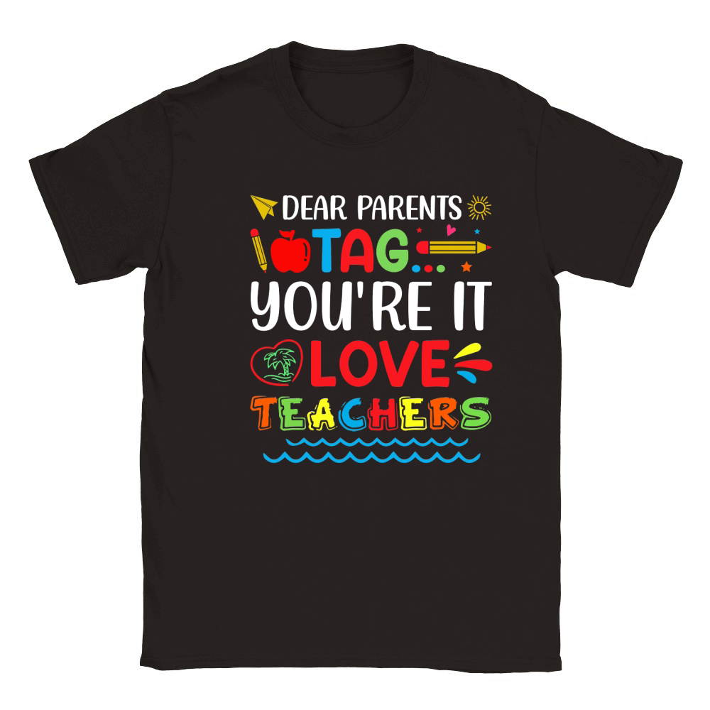 Dear Parents Tag Youre It Love Teachers T Shirt Design (1) Classic Kids Crewneck T-shirt