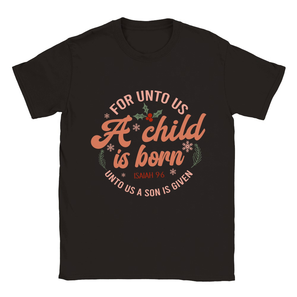 For unto us a child is born Classic Kids Crewneck T-shirt