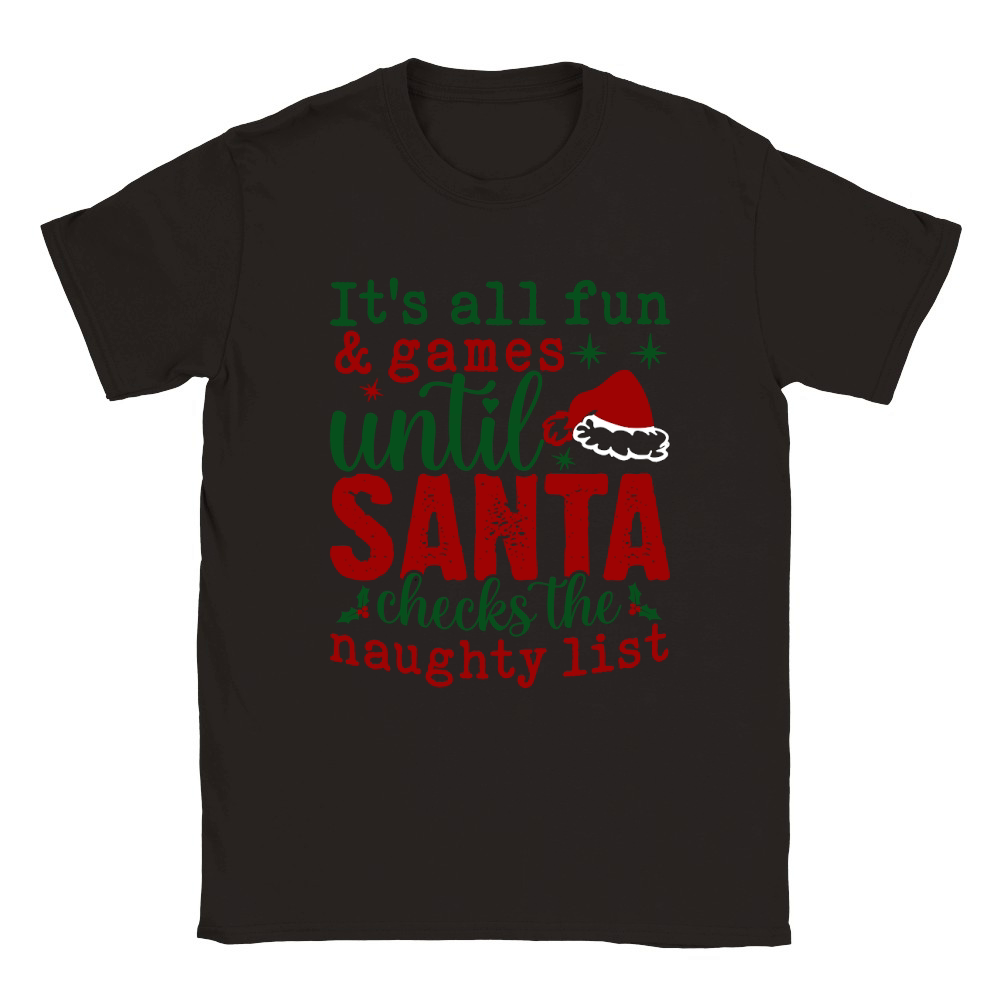 Its all fun and games until Santa checks the naughty list Classic Kids Crewneck T-shirt
