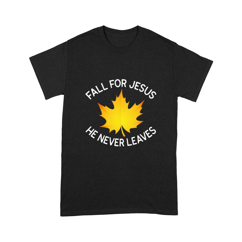 Christian Autumn Fall For Jesus He Never Leaves Comfort T-shirt