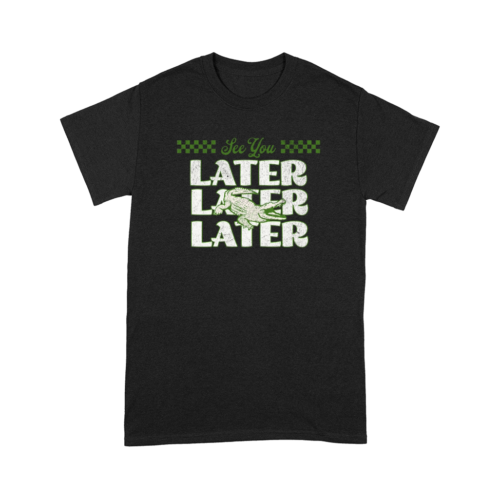 See you later alligator boy Comfort T-shirt