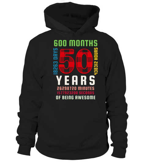 50th Birthday 50 Years Old Vintage 600 Months Hoodie Unisex