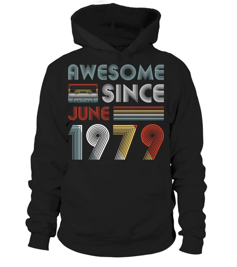 Vintage Awesome Since June 1979 40th Birthday Hoodie Unisex