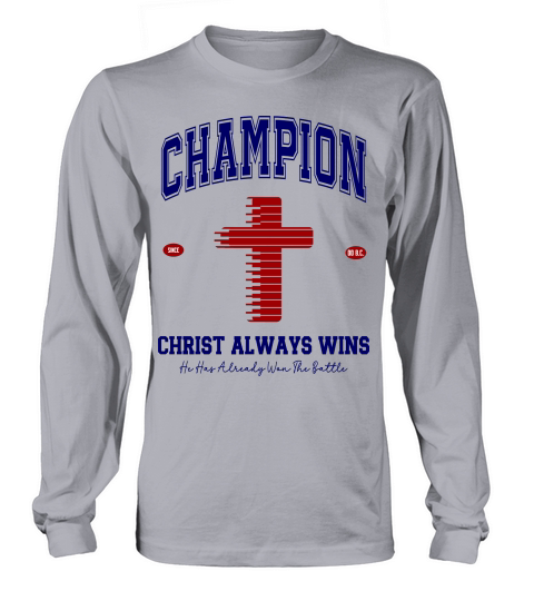Champion Christ Always Wins Long sleeved Unisex