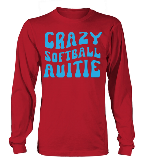 Crazy Softball Auitie Long sleeved Unisex