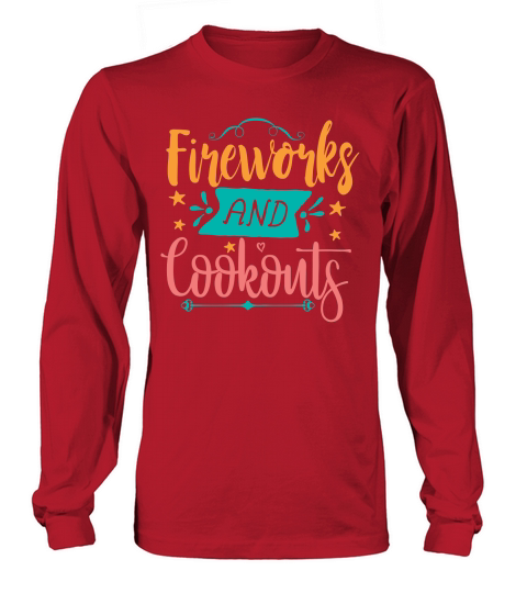 Fireworks and Cookouts Long sleeved Unisex