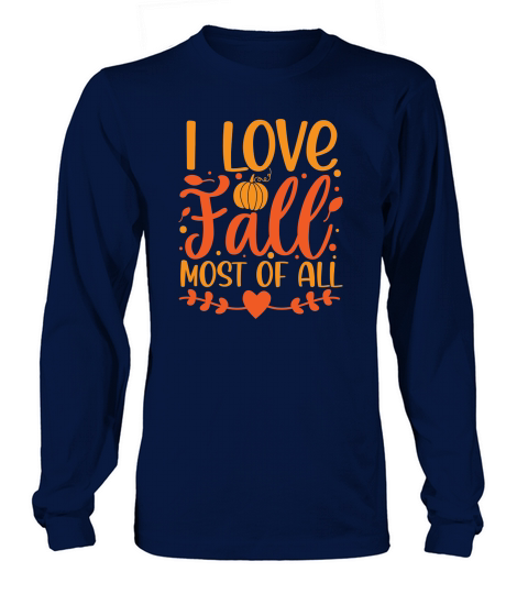 I love fall most of all Long sleeved Unisex