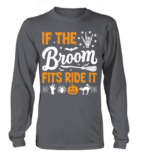 If The Broom Fits Ride It Long sleeved Unisex