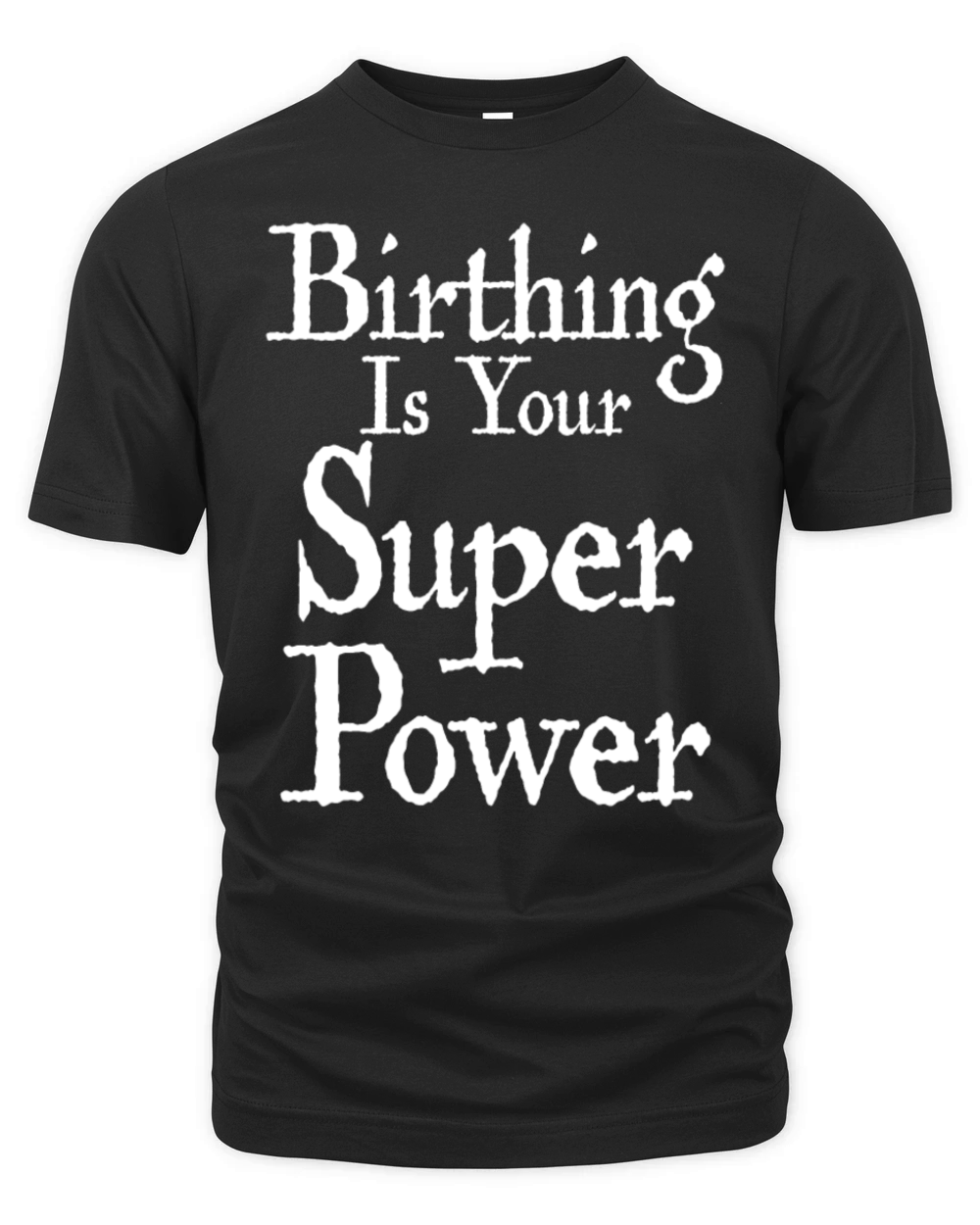 Birthing is your superpower Birth worker Midwife Organic Unisex T-shirt