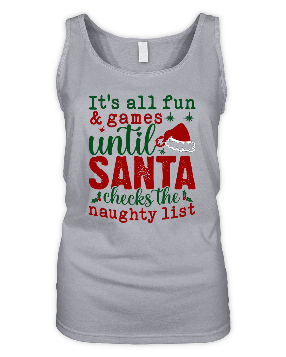 Its all fun and games until Santa checks the naughty list Organic Women's Tank Top