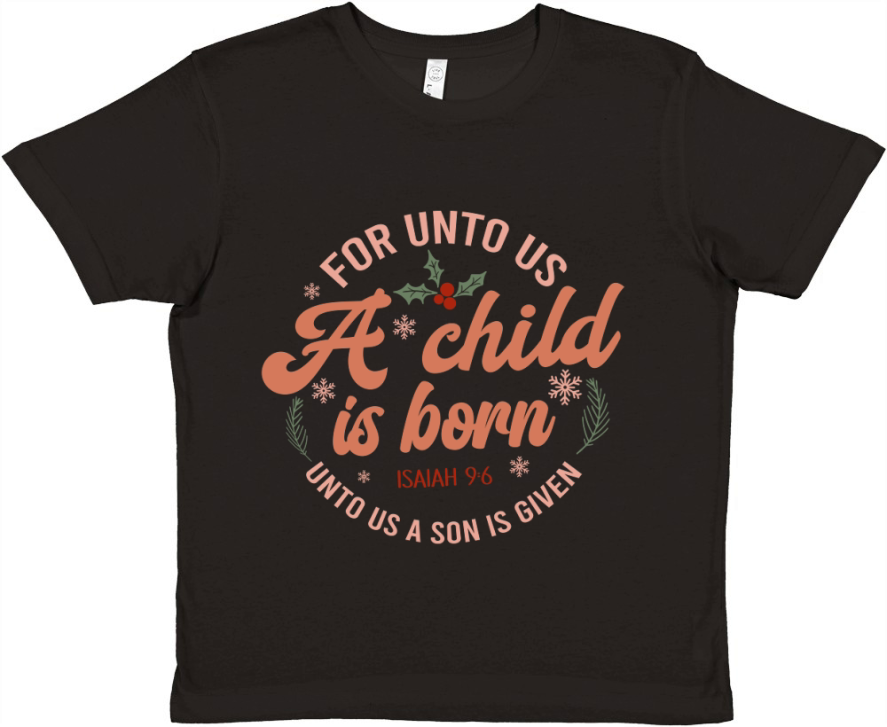 For unto us a child is born Premium Kids Crewneck T-shirt