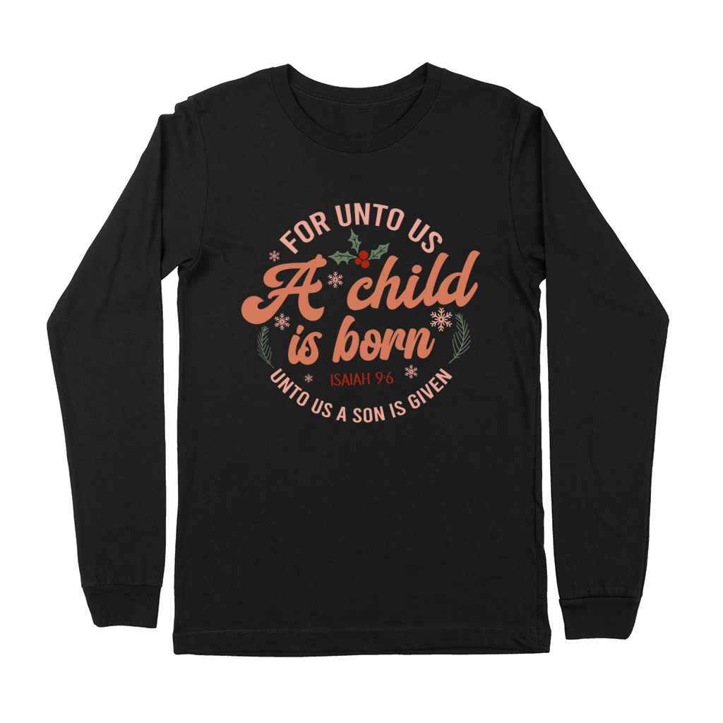 For unto us a child is born Premium Long Sleeve