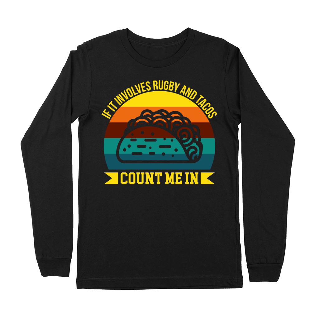 if it involves rugby and tacos 03 Premium Long Sleeve