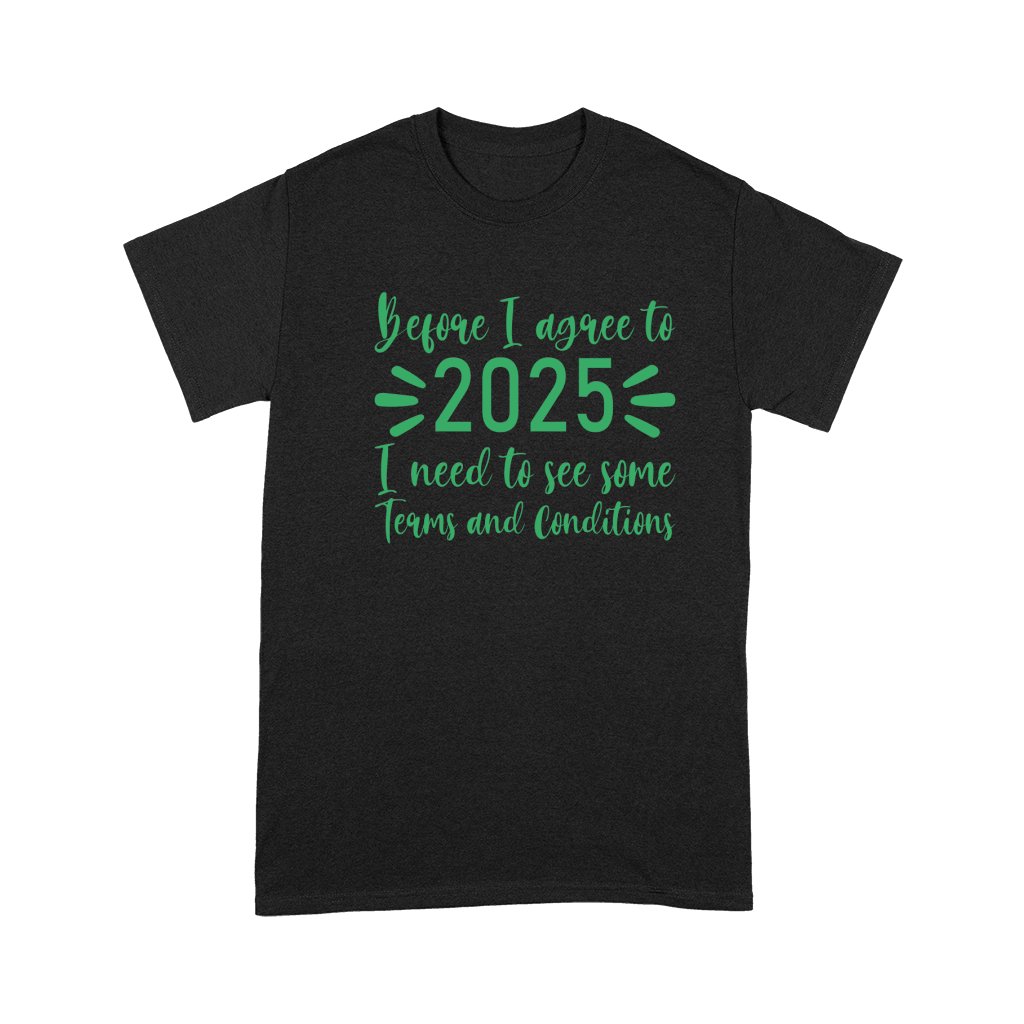 Before I agree to 2025   Green Color Premium T-shirt