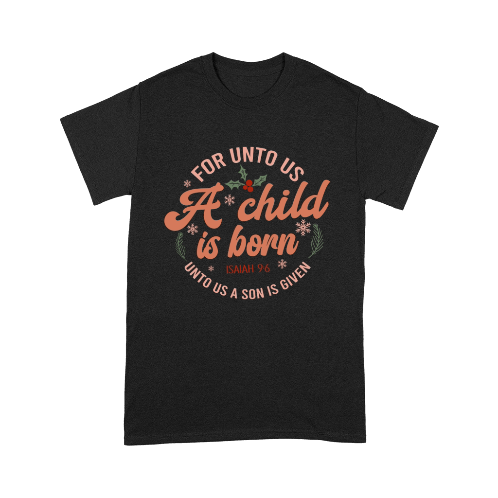 For unto us a child is born Premium T-shirt