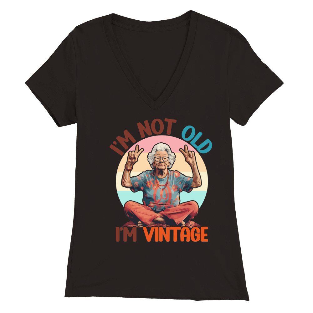 I m Not Old I m Vintage Funny Quotes Premium Womens V-Neck T-shirt