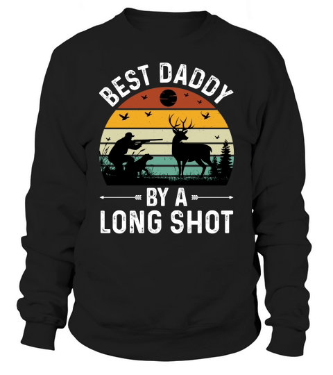 Best Daddy By a Long Shot Sweatshirt Unisex