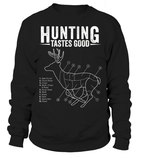 Hunting - Deer hunting tastes good Sweatshirt Unisex
