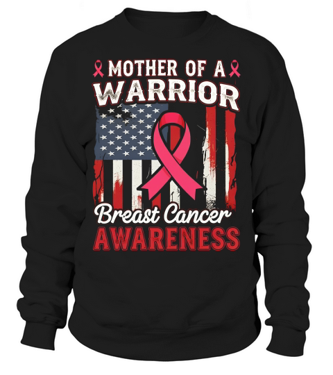 Mother Of A Warrior Breast Cancer Awareness Sweatshirt Unisex