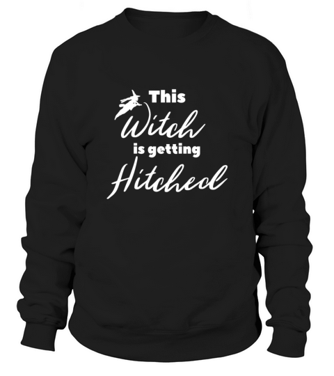 This Witch Is Getting Hitched Bachelorette Hallowe Sweatshirt Unisex