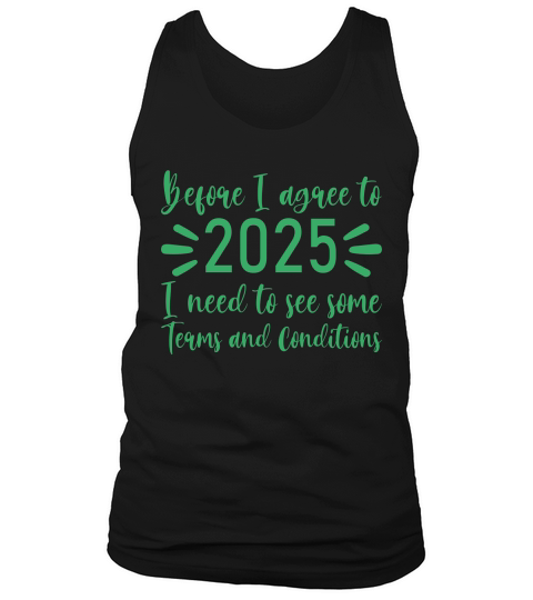 Before I agree to 2025   Green Color Tank Top Unisex