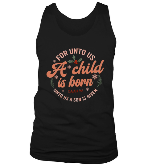 For unto us a child is born Tank Top Unisex