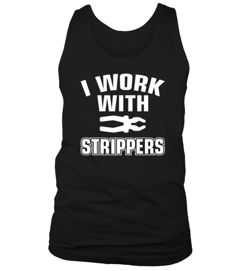 I Work With Strippers Funny Electrician Tank Top Unisex