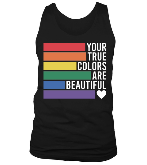 Your true colors are beautiful Tank Top Unisex