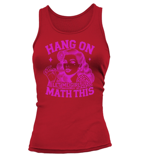 Hang On Let Me Girl Math This Tank top Woman