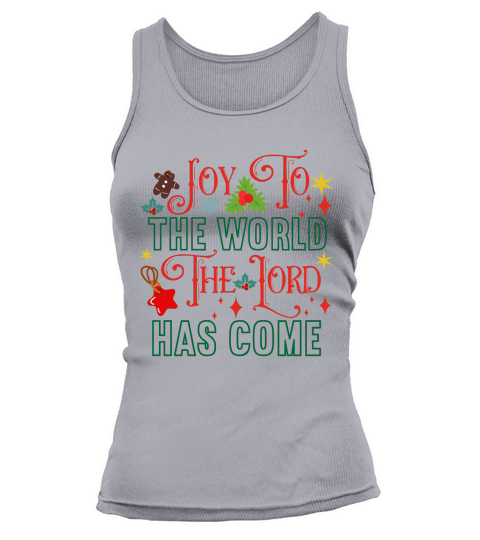 Joy To The World The Lord Has Come Tank top Woman
