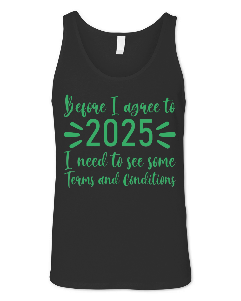 Before I agree to 2025   Green Color Unisex Jersey Tank