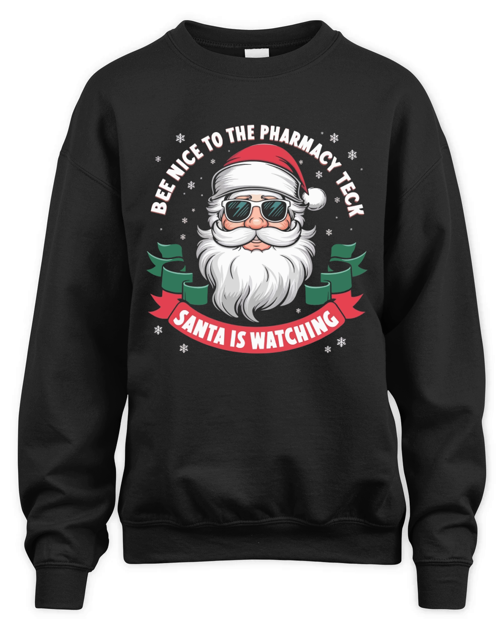 Bee nice to the pharmacy teck santa is watching Unisex Premium Crewneck Sweatshirt