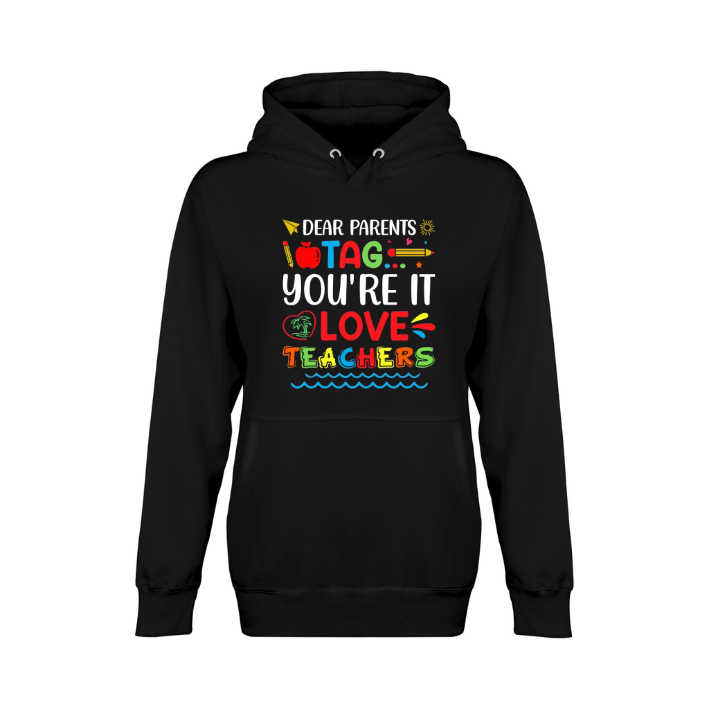 Dear Parents Tag Youre It Love Teachers T Shirt Design (1) Unisex Premium Pullover Hoodie