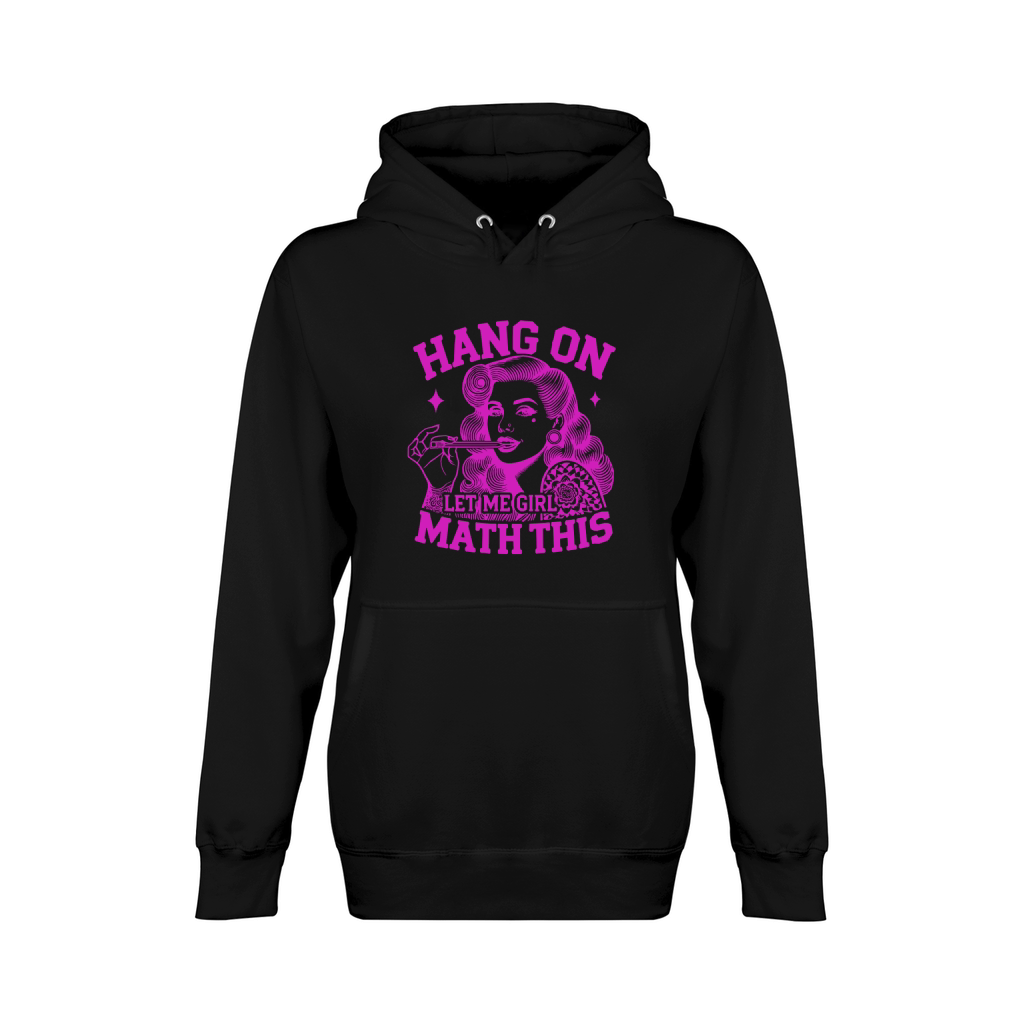 Hang On Let Me Girl Math This Unisex Premium Pullover Hoodie